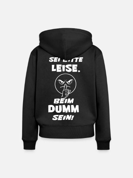 Sei Bitte Leise (Weisse Schrift) - Frauen Premium Bio Zip Hoodie - Schwarz