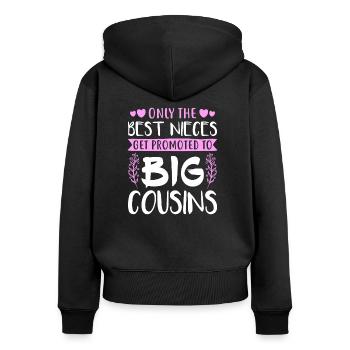 Only The Best Nieces Get Promoted To Big Cousins - Frauen Premium Bio Zip Hoodie - Schwarz - Hinten - Julia (174cm)