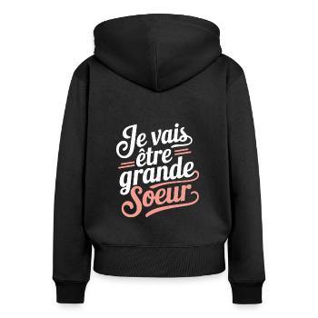 Je vais être grande sœur - Sweat à capuche zippé Premium bio Femme - noir - Dos - Julia (174cm)