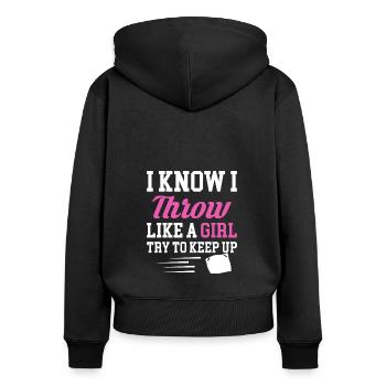 I Know I Throw Like A Girl Try To Keep Up Cornhole - Women's Premium Organic Zip Hoodie - black - Back - Julia (174cm)
