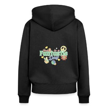 Today is a fantastic day - Frauen Premium Bio Zip Hoodie - Schwarz - Hinten - Julia (174cm)