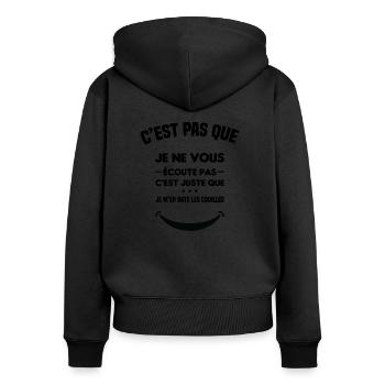c'est pas que je ne vous écoute pas cadeau humour - Sweat à capuche zippé Premium bio Femme - noir - Dos - Julia (174cm)