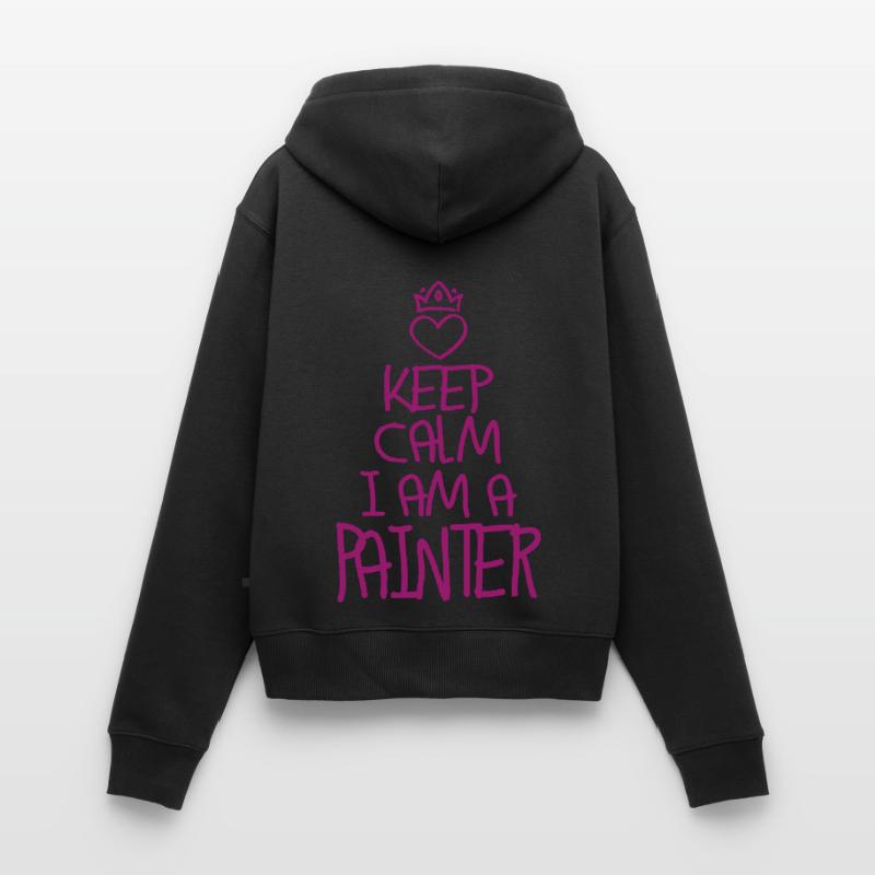 Keep Calm Painter Cool Painter Gift Women's Premium Organic Zip Hoodie