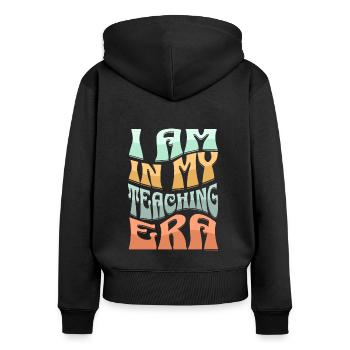T-shirt for teachers "I am in my teaching era" - Women's Premium Organic Zip Hoodie - black - Back - Julia (174cm)