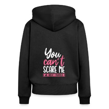 You can't scare me - Women's Premium Organic Zip Hoodie - black - Back - Julia (174cm)
