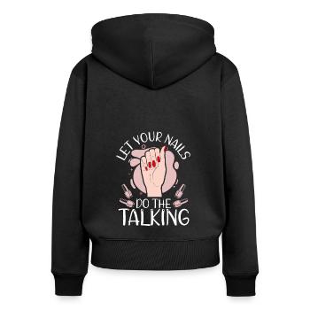 Lassen Sie Ihre Nägel Sprechen - Frauen Premium Bio Zip Hoodie - Schwarz - Hinten - Julia (174cm)