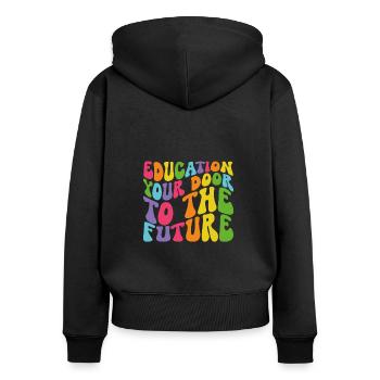 L’éducation est votre porte vers l’avenir - Sweat à capuche zippé Premium bio Femme - noir - Dos - Julia (174cm)