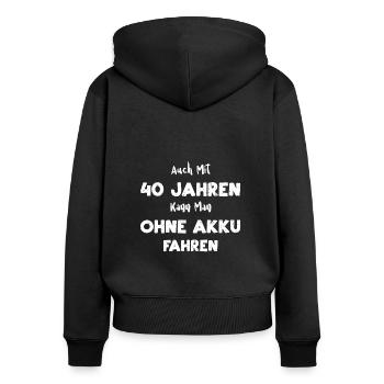 Auch Mit 40 Jahren Kann Man Ohne... - Frauen Premium Bio Zip Hoodie - Schwarz - Hinten - Julia (174cm)