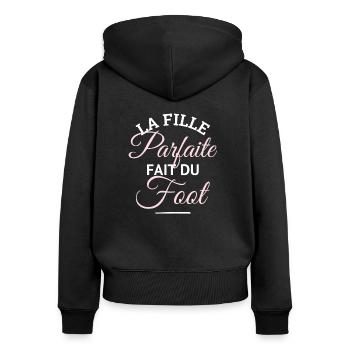 FOOT féminin - La fille parfaite fait du football - Sweat à capuche zippé Premium bio Femme - noir - Dos - Julia (174cm)