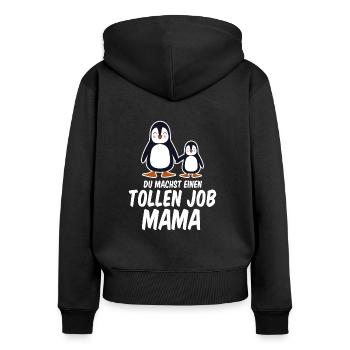 niedliche Pinguine Du machst einen tollen Job Mama - Frauen Premium Bio Zip Hoodie - Schwarz - Hinten - Julia (174cm)
