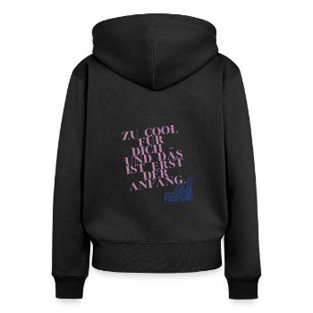 Zu cool für dich - Frauen Premium Bio Zip Hoodie - Schwarz - Hinten - Julia (174cm)