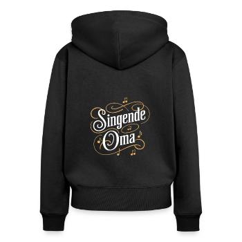 Singende Oma - unsere Oma Großmutter singt gerne - Frauen Premium Bio Zip Hoodie - Schwarz - Hinten - Julia (174cm)