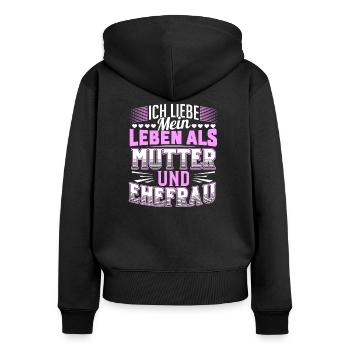 Leben Mutter Ehefrau Frau Familie - Frauen Premium Bio Zip Hoodie - Schwarz - Hinten - Julia (174cm)