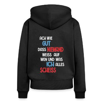 ACH WIE GUT DAS NIEMAND WEISS AUF WEN UND WAS ICH - Frauen Premium Bio Zip Hoodie - Schwarz - Hinten - Julia (174cm)