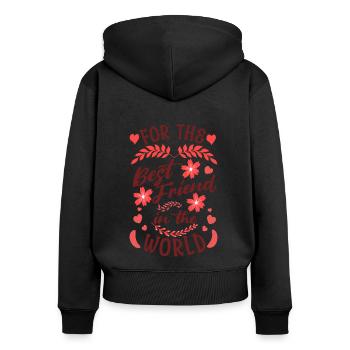 For the best friend in the world Loving design - Women's Premium Organic Zip Hoodie - black - Back - Julia (174cm)
