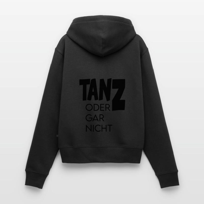 Tanz oder gar nicht Ganz oder garnicht Frauen Premium Bio Zip Hoodie