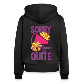 Sorry I Don't Do Quite Cheerleader Sports Cheering - Frauen Premium Bio Zip Hoodie - Schwarz - Hinten - Julia (174cm)