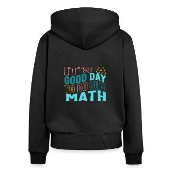 Chemise de professeur de mathématiques, c’est une bonne journée pour faire la somme - Sweat à capuche zippé Premium bio Femme - noir - Dos - Julia (174cm)