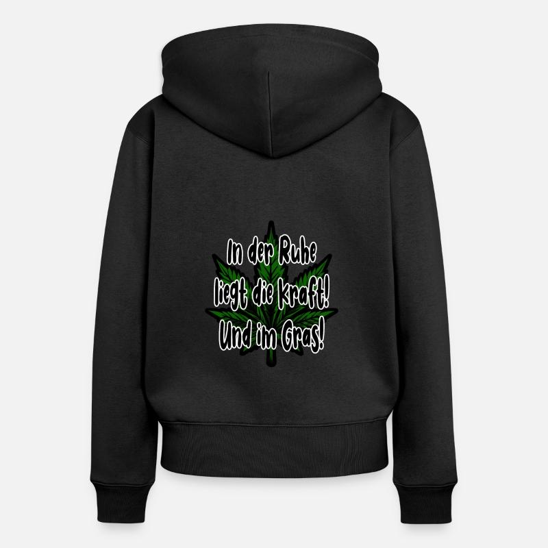 La force du cannabis réside dans le calme ! Et dans l’herbe ! - Sweat à capuche zippé Premium bio Femme - noir