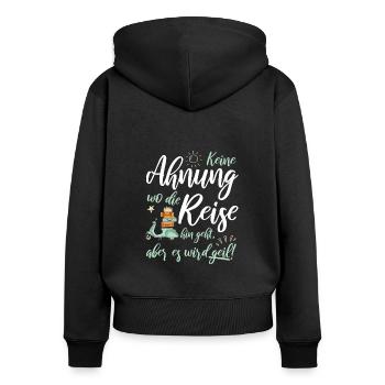 keine Ahnung Reise Reisen Urlaub Geil - Frauen Premium Bio Zip Hoodie - Schwarz - Hinten - Julia (174cm)