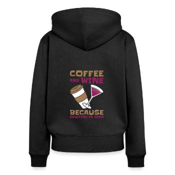 Coffee Wine Adulting Drinking Adult - Women's Premium Organic Zip Hoodie - black - Back - Julia (174cm)