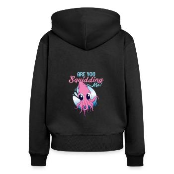 Are You Squidding Me! Marine Biology Scientist - Frauen Premium Bio Zip Hoodie - Schwarz - Hinten - Julia (174cm)