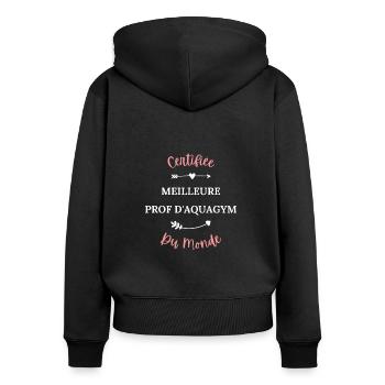 Certifiée meilleure prof d'aquagym du monde - Sweat à capuche zippé Premium bio Femme - noir - Dos - Julia (174cm)