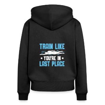 Schimmer Schwimmen Train Like You're In Last Place - Frauen Premium Bio Zip Hoodie - Schwarz - Hinten - Julia (174cm)