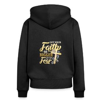 Your faith shall be greater than your fear. - Women's Premium Organic Zip Hoodie - black - Back - Julia (174cm)