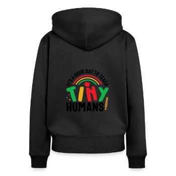 Back to School Shirt, Good Day To Teach Humans - Women's Premium Organic Zip Hoodie - black - Back - Julia (174cm)