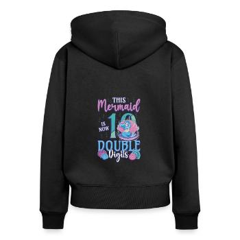This mermaid is now 10, double digits - Women's Premium Organic Zip Hoodie - black - Back - Julia (174cm)