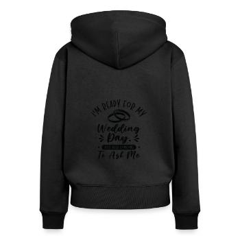 Wedding Day Typography Couple Funny Quotes - Women's Premium Organic Zip Hoodie - black - Back - Julia (174cm)