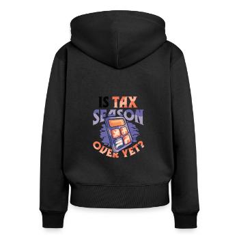 Ist Die Steuersaison Schon Vorbei,Müder Buchhalter - Frauen Premium Bio Zip Hoodie - Schwarz - Hinten - Julia (174cm)