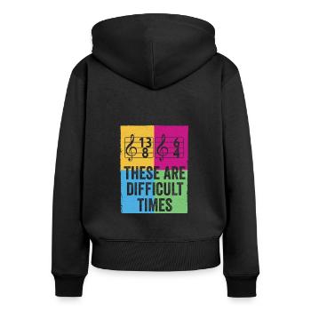 Dies sind schwierige Zeiten lustiges Musik-Wortspiel - Frauen Premium Bio Zip Hoodie - Schwarz - Hinten - Julia (174cm)