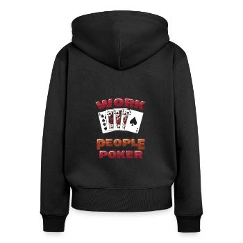 Le travail est pour les gens qui ne peuvent pas jouer au poker - Sweat à capuche zippé Premium bio Femme - noir - Dos - Julia (174cm)