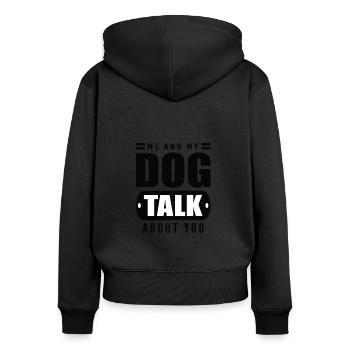 Me and My Dog Talk About You - Frauen Premium Bio Zip Hoodie - Schwarz - Hinten - Julia (174cm)