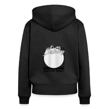 Geburtstagsshirt, es ist mein Geburtstagsschild mein Hemd - Frauen Premium Bio Zip Hoodie - Schwarz - Hinten - Julia (174cm)