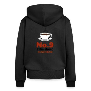 Coffee Cup - No.9 extra strong -prepare to dye - - Women's Premium Organic Zip Hoodie - black - Back - Julia (174cm)