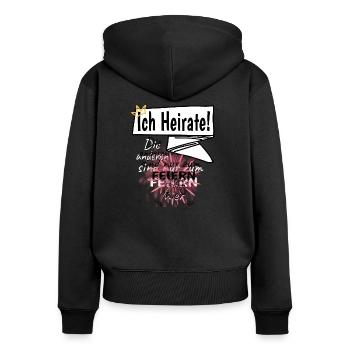 Ich Heirate! Die anderen sind nur zum Feiern hier - Frauen Premium Bio Zip Hoodie - Schwarz - Hinten - Julia (174cm)