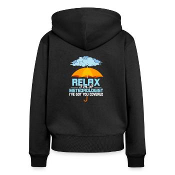 Relax I'm A Meteorologist Meteorology Weather - Women's Premium Organic Zip Hoodie - black - Back - Julia (174cm)