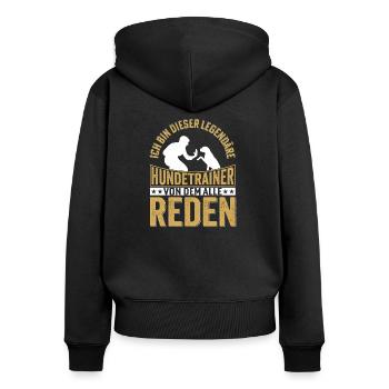 Ich bin dieser legendäre Hundetrainer Hundetrainin - Frauen Premium Bio Zip Hoodie - Schwarz - Hinten - Julia (174cm)