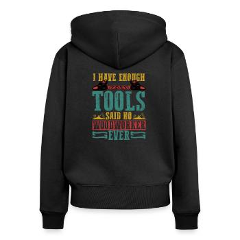 Tool Collector's Creed - Never Enough for Woodwork - Frauen Premium Bio Zip Hoodie - Schwarz - Hinten - Julia (174cm)