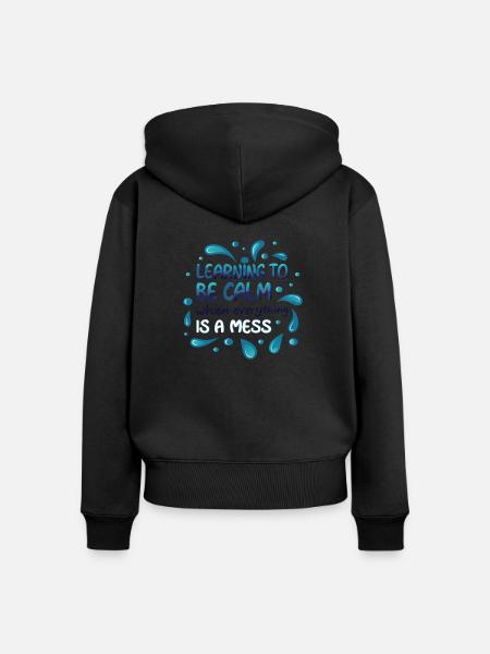 LERNEN, RUHIG ZU SEIN - Frauen Premium Bio Zip Hoodie - Schwarz