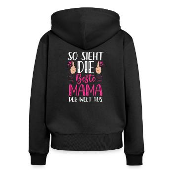 So Sieht Die Beste Mama Der Welt Aus - Frauen Premium Bio Zip Hoodie - Schwarz - Hinten - Julia (174cm)