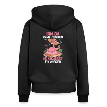 Bin Da Kann Losgehen Es Eskaliert Eh Wieder - Frauen Premium Bio Zip Hoodie - Schwarz - Hinten - Julia (174cm)