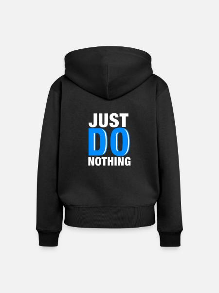 Mach einfach nichts - Frauen Premium Bio Zip Hoodie - Schwarz