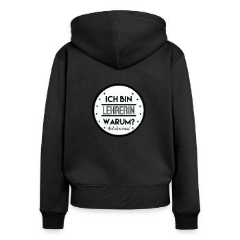 Ich Bin Lehrerin Warum Weil Ich Es Kann Geschenk - Frauen Premium Bio Zip Hoodie - Schwarz - Hinten - Julia (174cm)