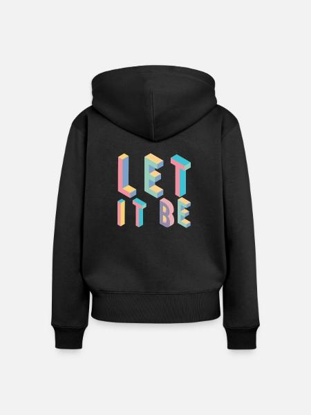 Lett it be,Typografie - Frauen Premium Bio Zip Hoodie - Schwarz