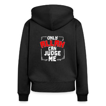 Nur Allah Richtet Mich Glaube Gott Islam Geschenk - Frauen Premium Bio Zip Hoodie - Schwarz - Hinten - Julia (174cm)