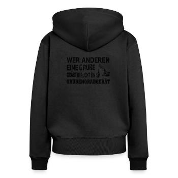Wer anderen eine Grube gräbt braucht ein .... - Frauen Premium Bio Zip Hoodie - Schwarz - Hinten - Julia (174cm)